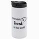 Термокружка для Друга, біла 450мл: the best friend 1.22.9-TAutoM фото